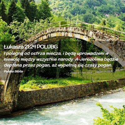 Picture 02 - Łukasza 21:24 POLUBG - I polegną od ostrza miecza, i będą uprowadzeni - Bible Verse Picture