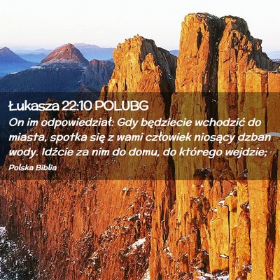 Picture 02 - Łukasza 22:10 POLUBG - On im odpowiedział: Gdy będziecie wchodzić do - Bible Verse Picture