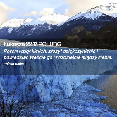 Picture 02 - Łukasza 22:17 POLUBG - Potem wziął kielich, złożył dziękczynienie - Bible Verse Picture