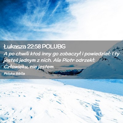 Picture 02 - Łukasza 22:58 POLUBG - A po chwili ktoś inny go zobaczył i - Bible Verse Picture