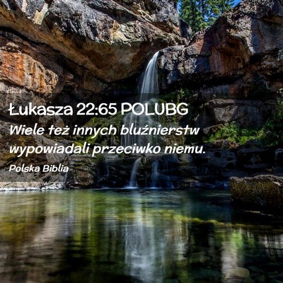Picture 02 - Łukasza 22:65 POLUBG - Wiele też innych bluźnierstw wypowiadali - Bible Verse Picture