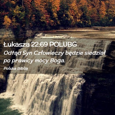 Picture 02 - Łukasza 22:69 POLUBG - Odtąd Syn Człowieczy będzie siedział po - Bible Verse Picture