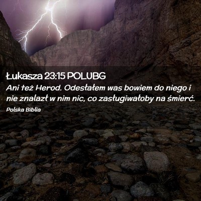 Picture 02 - Łukasza 23:15 POLUBG - Ani też Herod. Odesłałem was bowiem do niego i - Bible Verse Picture