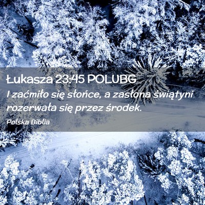 Picture 02 - Łukasza 23:45 POLUBG - I zaćmiło się słońce, a zasłona świątyni - Bible Verse Picture