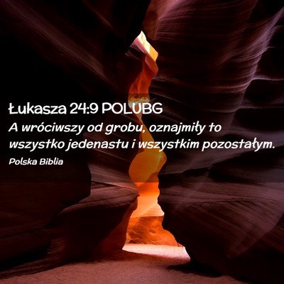 Picture 02 - Łukasza 24:9 POLUBG - A wróciwszy od grobu, oznajmiły to wszystko - Bible Verse Picture