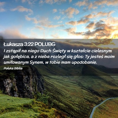 Picture 02 - Łukasza 3:22 POLUBG - I zstąpił na niego Duch Święty w kształcie - Bible Verse Picture