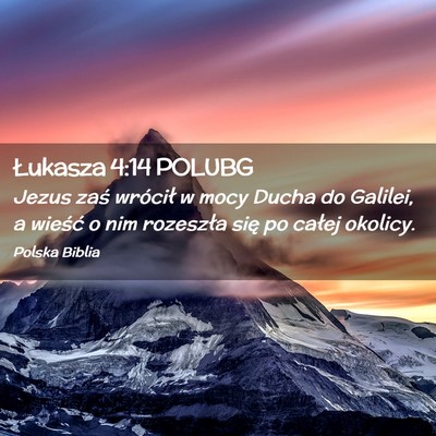 Picture 02 - Łukasza 4:14 POLUBG - Jezus zaś wrócił w mocy Ducha do Galilei, a - Bible Verse Picture