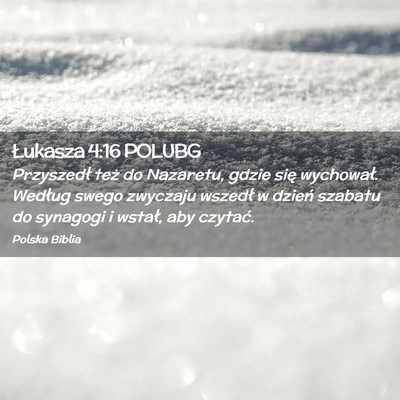 Picture 02 - Łukasza 4:16 POLUBG - Przyszedł też do Nazaretu, gdzie się - Bible Verse Picture