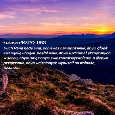 Picture 02 - Łukasza 4:18 POLUBG - Duch Pana nade mną, ponieważ namaścił mnie, - Bible Verse Picture