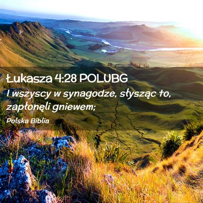 Picture 02 - Łukasza 4:28 POLUBG - I wszyscy w synagodze, słysząc to, zapłonęli - Bible Verse Picture