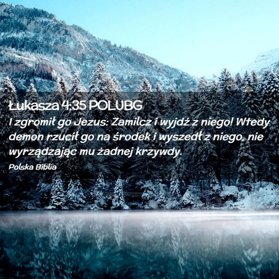 Picture 02 - Łukasza 4:35 POLUBG - I zgromił go Jezus: Zamilcz i wyjdź z niego! - Bible Verse Picture