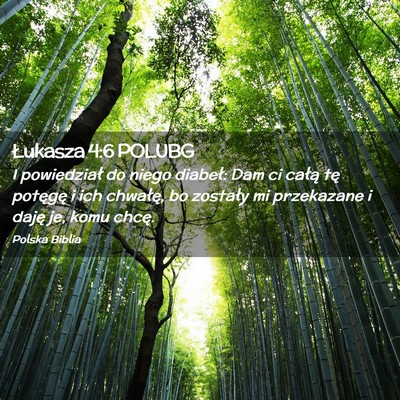 Picture 02 - Łukasza 4:6 POLUBG - I powiedział do niego diabeł: Dam ci całą tę - Bible Verse Picture