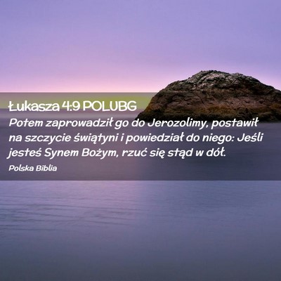 Picture 02 - Łukasza 4:9 POLUBG - Potem zaprowadził go do Jerozolimy, postawił na - Bible Verse Picture