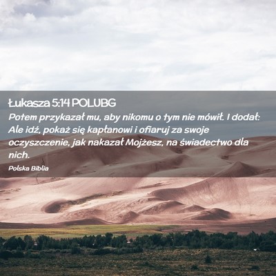 Picture 02 - Łukasza 5:14 POLUBG - Potem przykazał mu, aby nikomu o tym nie - Bible Verse Picture