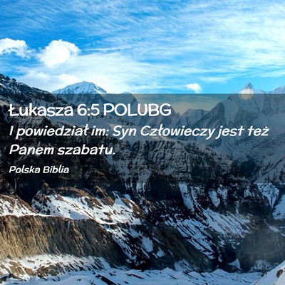 Picture 02 - Łukasza 6:5 POLUBG - I powiedział im: Syn Człowieczy jest też Panem - Bible Verse Picture