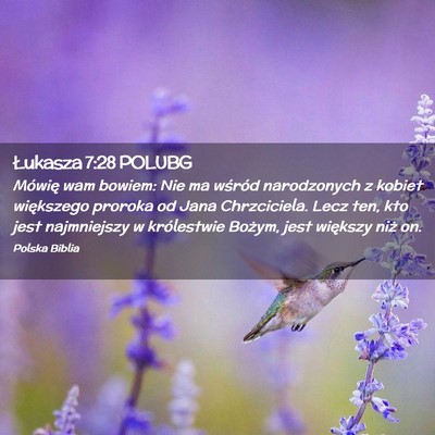 Picture 02 - Łukasza 7:28 POLUBG - Mówię wam bowiem: Nie ma wśród narodzonych z - Bible Verse Picture