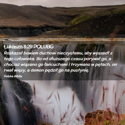 Picture 02 - Łukasza 8:29 POLUBG - Rozkazał bowiem duchowi nieczystemu, aby - Bible Verse Picture