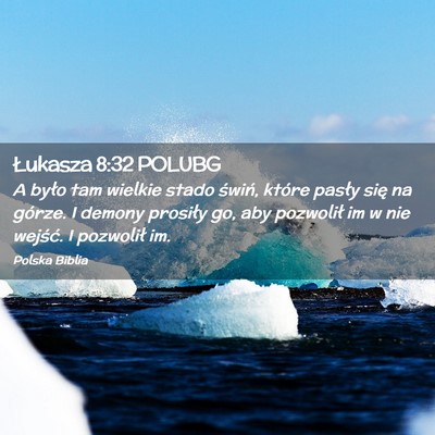 Picture 02 - Łukasza 8:32 POLUBG - A było tam wielkie stado świń, które pasły - Bible Verse Picture