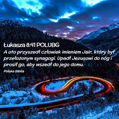 Picture 02 - Łukasza 8:41 POLUBG - A oto przyszedł człowiek imieniem Jair, który - Bible Verse Picture