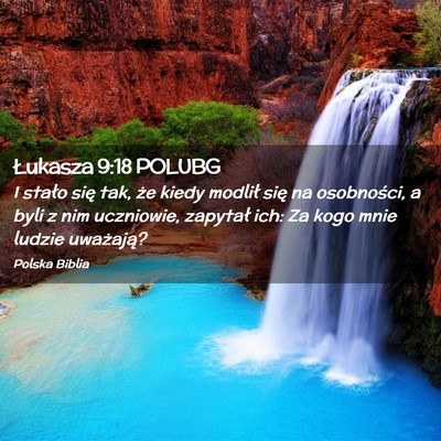 Picture 02 - Łukasza 9:18 POLUBG - I stało się tak, że kiedy modlił się na - Bible Verse Picture