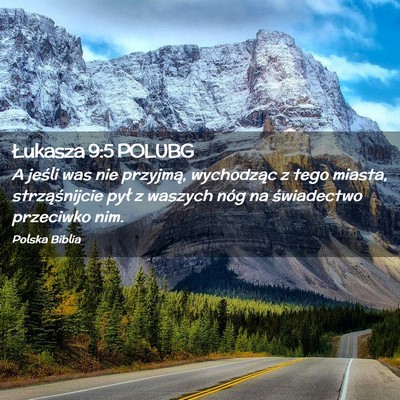 Picture 02 - Łukasza 9:5 POLUBG - A jeśli was nie przyjmą, wychodząc z tego - Bible Verse Picture