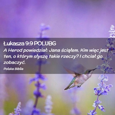 Picture 02 - Łukasza 9:9 POLUBG - A Herod powiedział: Jana ściąłem. Kim więc - Bible Verse Picture