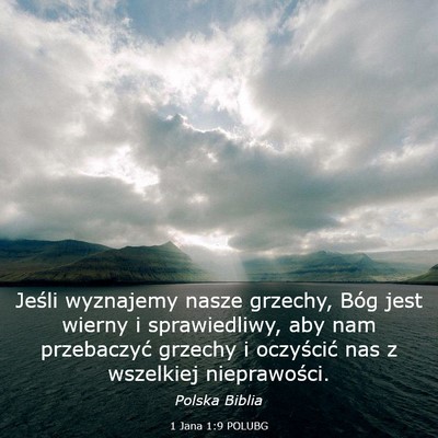 Picture 03 - 1 Jana 1:9 POLUBG - Jeśli wyznajemy nasze grzechy, Bóg jest wierny - Bible Verse Picture