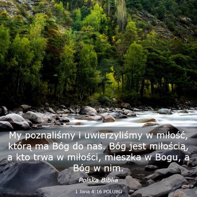 Picture 03 - 1 Jana 4:16 POLUBG - My poznaliśmy i uwierzyliśmy w miłość, - Bible Verse Picture
