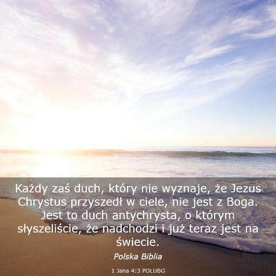 Picture 03 - 1 Jana 4:3 POLUBG - Każdy zaś duch, który nie wyznaje, że Jezus - Bible Verse Picture