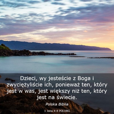 Picture 03 - 1 Jana 4:4 POLUBG - Dzieci, wy jesteście z Boga i zwyciężyliście - Bible Verse Picture
