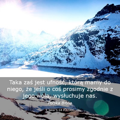 Picture 03 - 1 Jana 5:14 POLUBG - Taka zaś jest ufność, którą mamy do niego, - Bible Verse Picture