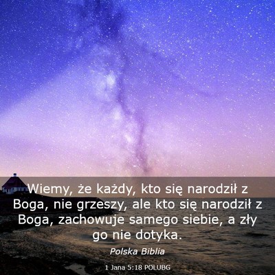 Picture 03 - 1 Jana 5:18 POLUBG - Wiemy, że każdy, kto się narodził z Boga, nie - Bible Verse Picture