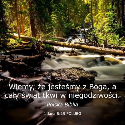 Picture 03 - 1 Jana 5:19 POLUBG - Wiemy, że jesteśmy z Boga, a cały świat tkwi - Bible Verse Picture