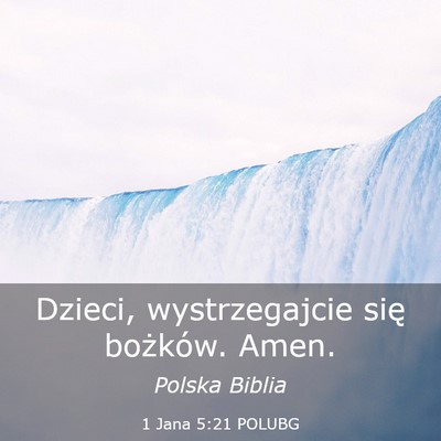 Picture 03 - 1 Jana 5:21 POLUBG - Dzieci, wystrzegajcie się bożków. - Bible Verse Picture