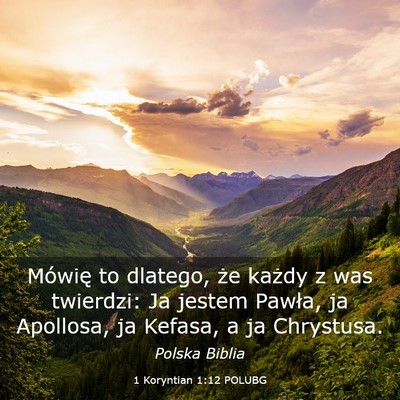 Picture 03 - 1 Koryntian 1:12 POLUBG - Mówię to dlatego, że każdy z was twierdzi: Ja - Bible Verse Picture