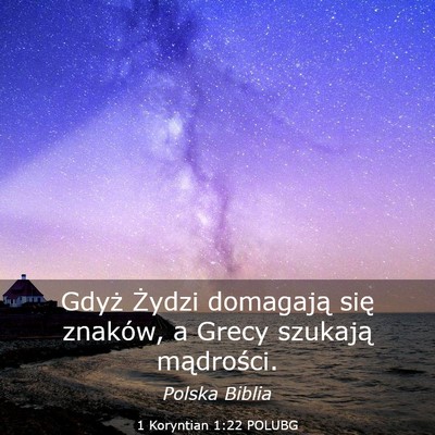 Picture 03 - 1 Koryntian 1:22 POLUBG - Gdyż Żydzi domagają się znaków, a Grecy - Bible Verse Picture