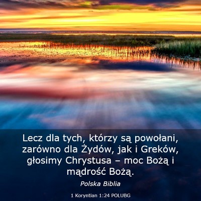 Picture 03 - 1 Koryntian 1:24 POLUBG - Lecz dla tych, którzy są powołani, zarówno - Bible Verse Picture