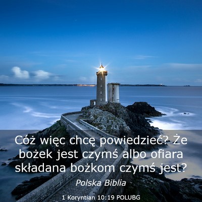 Picture 03 - 1 Koryntian 10:19 POLUBG - Cóż więc chcę powiedzieć? Że bożek jest - Bible Verse Picture