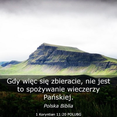 Picture 03 - 1 Koryntian 11:20 POLUBG - Gdy więc się zbieracie, nie jest to spożywanie - Bible Verse Picture
