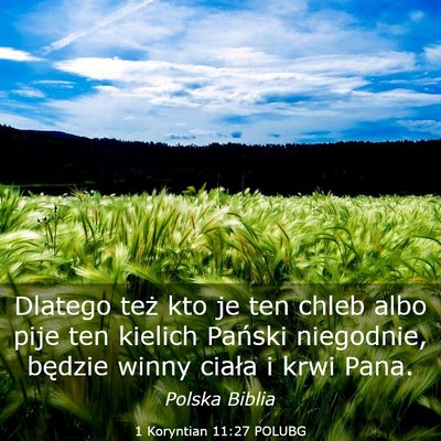 Picture 03 - 1 Koryntian 11:27 POLUBG - Dlatego też kto je ten chleb albo pije ten - Bible Verse Picture