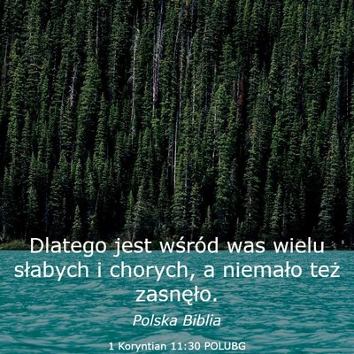 Picture 03 - 1 Koryntian 11:30 POLUBG - Dlatego jest wśród was wielu słabych i - Bible Verse Picture