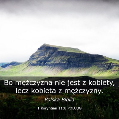 Picture 03 - 1 Koryntian 11:8 POLUBG - Bo mężczyzna nie jest z kobiety, lecz kobieta z - Bible Verse Picture