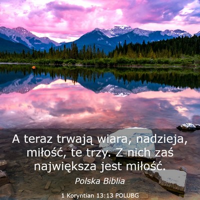 Picture 03 - 1 Koryntian 13:13 POLUBG - A teraz trwają wiara, nadzieja, miłość, te - Bible Verse Picture