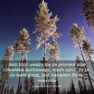 Picture 03 - 1 Koryntian 14:37 POLUBG - Jeśli ktoś uważa się za proroka albo - Bible Verse Picture