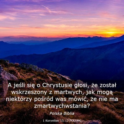 Picture 03 - 1 Koryntian 15:12 POLUBG - A jeśli się o Chrystusie głosi, że został - Bible Verse Picture