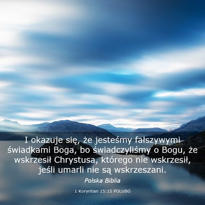 Picture 03 - 1 Koryntian 15:15 POLUBG - I okazuje się, że jesteśmy fałszywymi - Bible Verse Picture