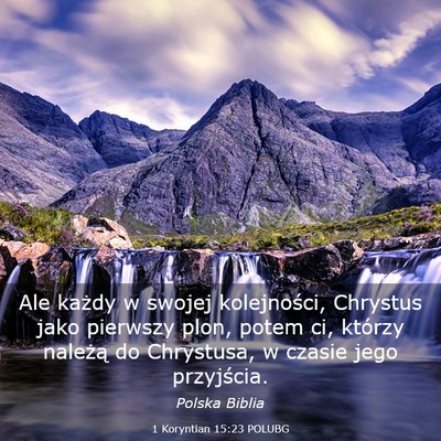 Picture 03 - 1 Koryntian 15:23 POLUBG - Ale każdy w swojej kolejności, Chrystus jako - Bible Verse Picture
