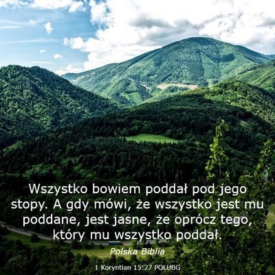 Picture 03 - 1 Koryntian 15:27 POLUBG - Wszystko bowiem poddał pod jego stopy. A gdy - Bible Verse Picture