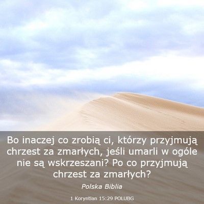Picture 03 - 1 Koryntian 15:29 POLUBG - Bo inaczej co zrobią ci, którzy przyjmują - Bible Verse Picture