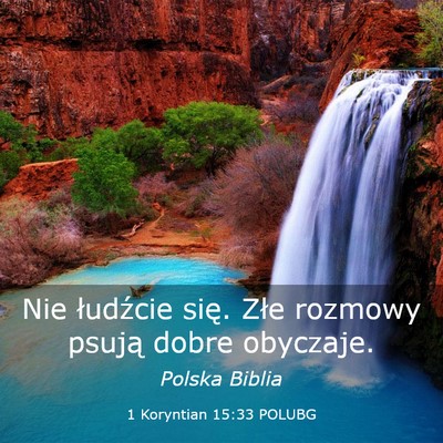 Picture 03 - 1 Koryntian 15:33 POLUBG - Nie łudźcie się. Złe rozmowy psują dobre - Bible Verse Picture